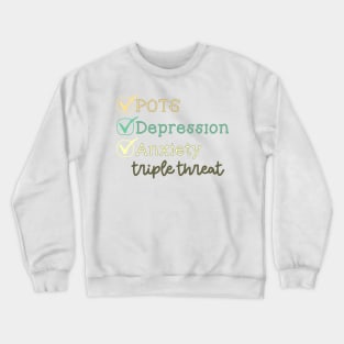 Funny Chronic Illness - POTS Depression Anxiety Crewneck Sweatshirt